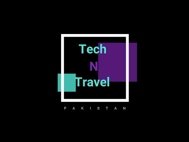 Tech N Travel Pakistan Intro