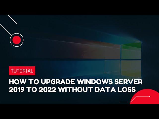 How to upgrade Windows Server 2019 to 2022 without data loss | VPS Tutorial