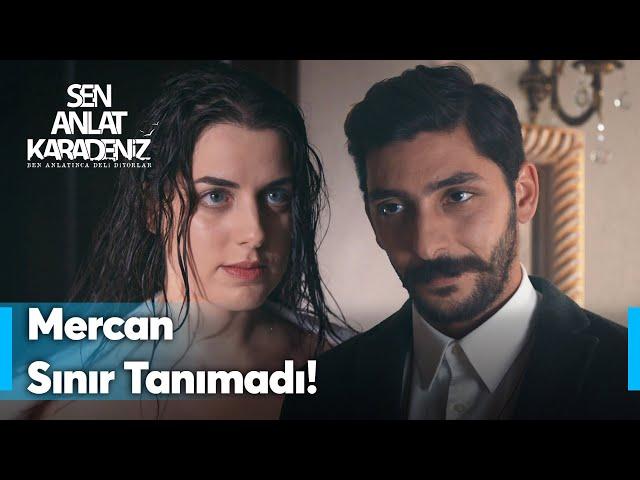 Mercan sınırları zorluyor! | Sen Anlat Karadeniz Yeniden...