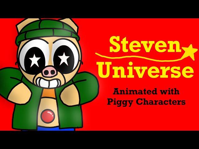 Steven Universe: Animated with Piggy Characters