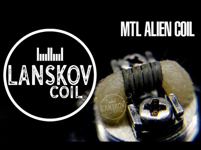 MTL ALIEN COIL || LANSKOV COIL