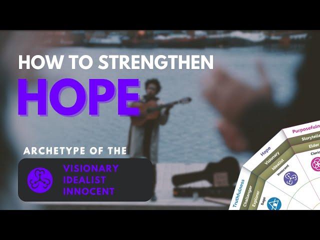 Archetype of the Visionary: How to unlock Hope