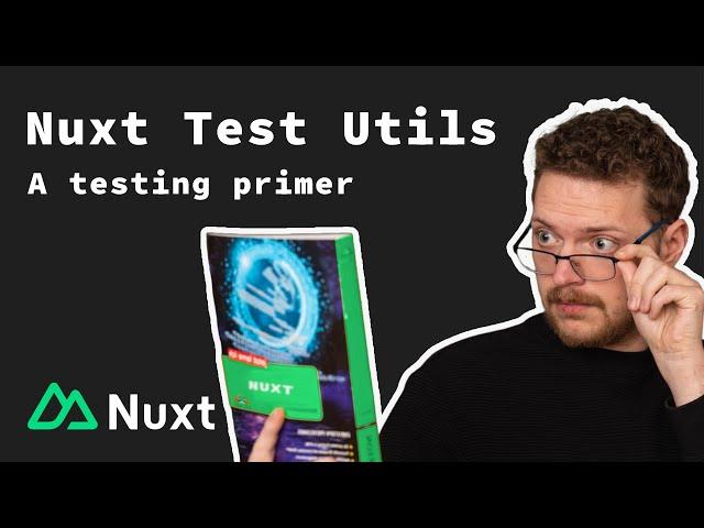 Nuxt Test Utils - A Primer to Testing in Nuxt