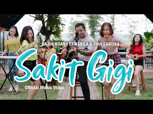 Bajol Ndanu Ft. Fira Cantika & Nabila - Sakit Gigi (Official Music Video) | KENTRUNG