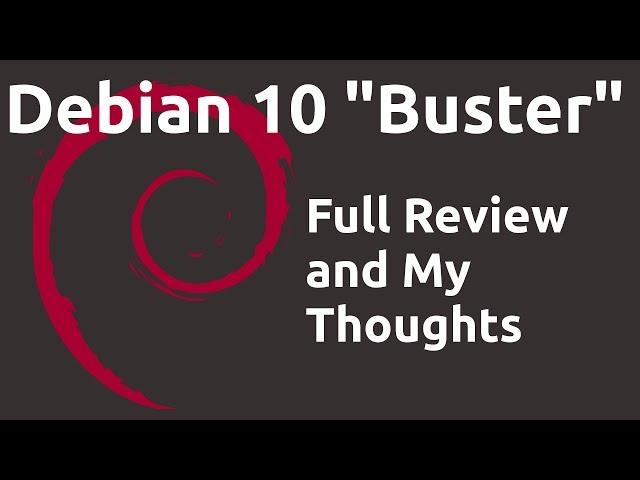 Debian 10 "Buster" Full Review and My Thoughts