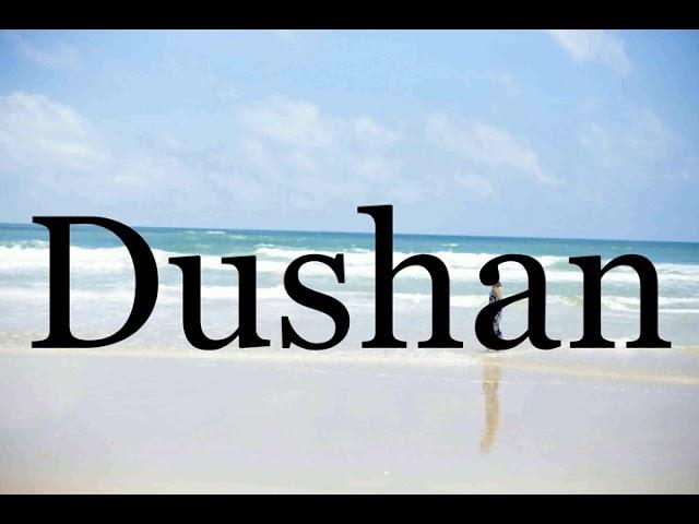 How To Pronounce DushanPronunciation Of Dushan