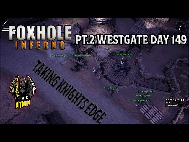 A Barrage Of Attacks To the Knights Edge DAY 149 Foxhole #foxholeinferno #foxhole #foxholegameplay