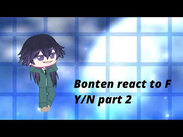 Bonten react to F Y/N (2/?) | Бонтен реагирует на Т/И (2/?)