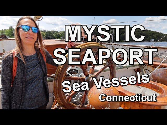 Mesmerizing Sea Vessels At MYSTIC SEAPORT Museum!! Mystic Connecticut - A MUST SEE!!