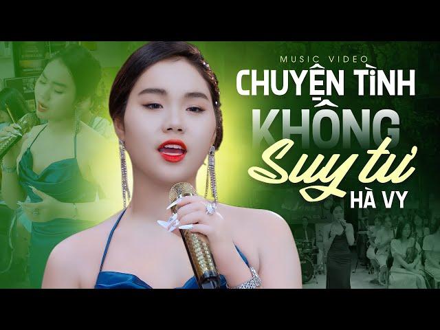 Ai Nghe Giọng Hát Trẻ Này Cũng Khen | Liên Khúc Chuyện Tình Không Suy Tư - Hà Vy