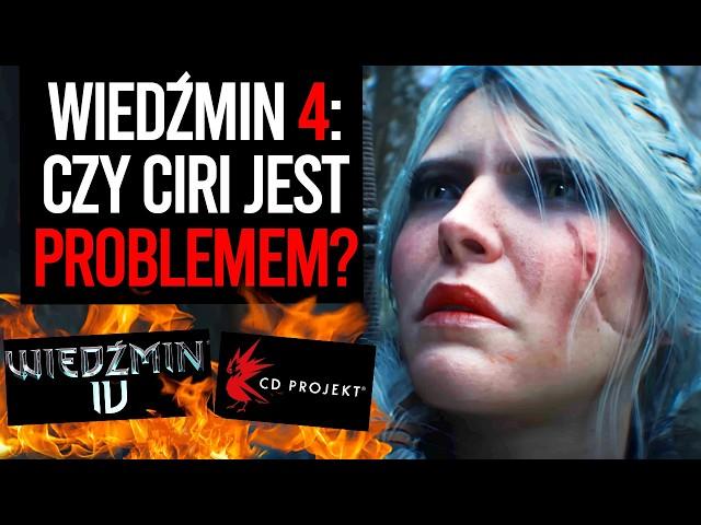 Czy CIRI to NAJWIĘKSZY PROBLEM Wiedźmina 4? 