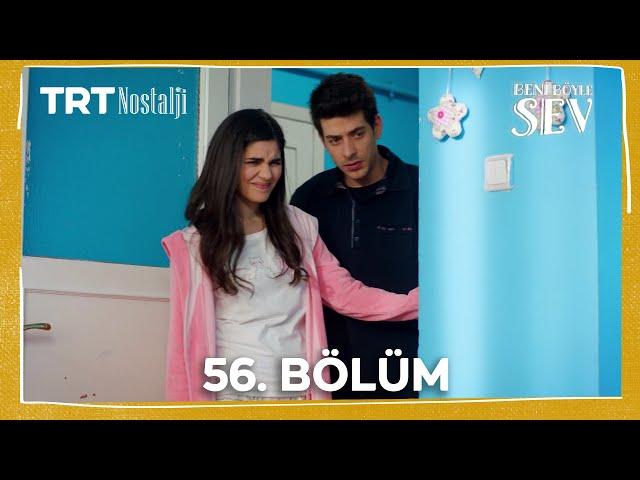 Beni Böyle Sev 56. Bölüm @NostaljiTRT