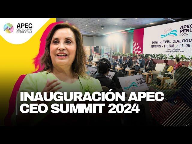 INAUGURACIÓN APEC CEO SUMMIT 2024, DESDE LIMA, PERÚ | EN VIVO