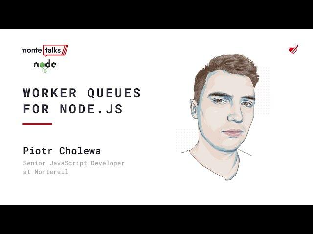 Worker queues for Node.js - Piotr Cholewa | MonteTalks: Node.js