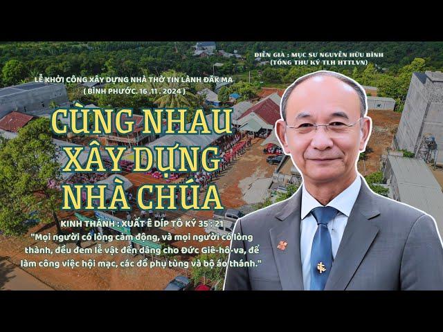 GIẢNG LUẬN : MỤC SƯ NGUYỄN HỮU BÌNH | ĐỀ TÀI : CÙNG NHAU XÂY DỰNG NHÀ CHÚA #msnguyenhuubinh