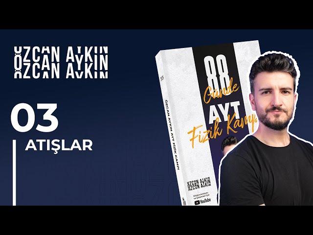 Yukarıdan Aşağıya Düşey Atış Hareketi | Atışlar | 88 Günde AYT Fizik Kampı | 13. Gün | 2025