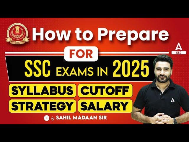 How to Prepare for SSC Exams in 2025 | SSC Exams Syllabus, Strategy, Cut off & Salary By Sahil Madan