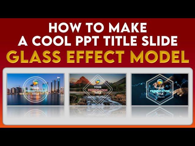 How to Make a Good PowerPoint Presentation Title Slide with Glass Effect