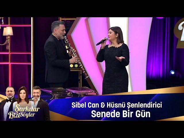 Sibel Can &  Hüsnü Şenlendirici  - SENEDE BİR GÜN