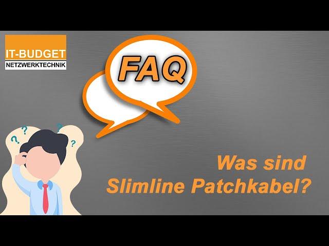 IT-BUDGET FAQ - Was sind Slimline Patchkabel?