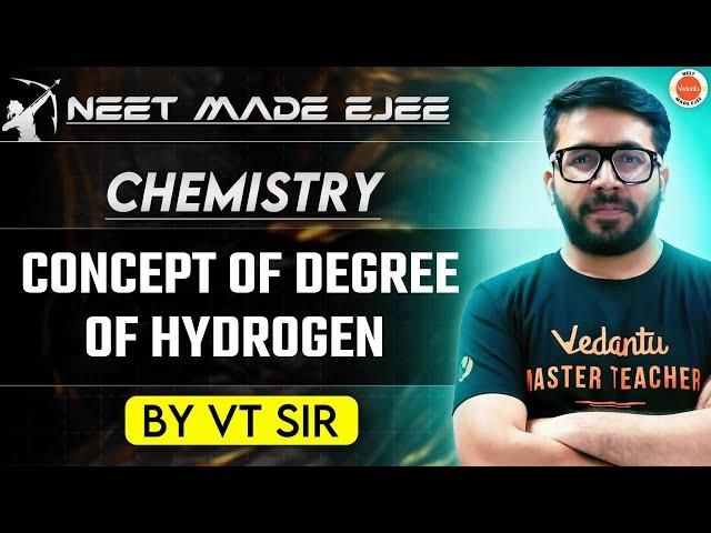 NEET Chemistry 2025 | Understanding the Degree of Hydrogen | VT Sir