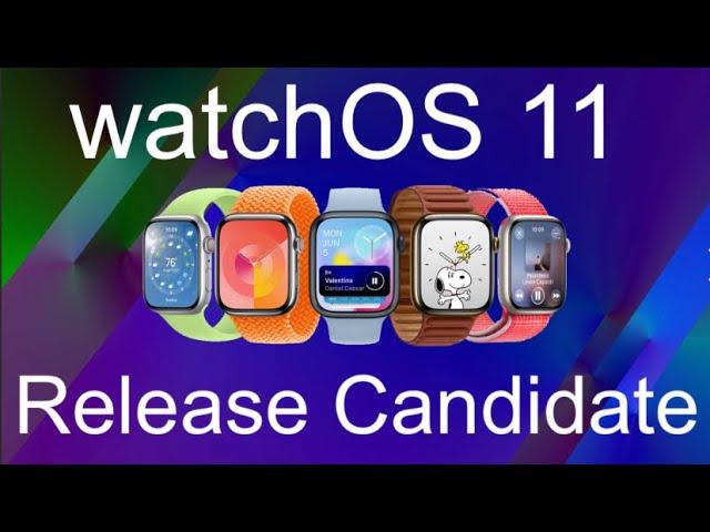 watchOS 11 Release Candidate Now Available!