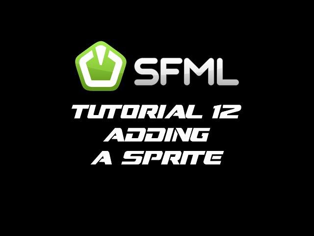 SFML 2.1 Tutorial 12 - Adding A Sprite