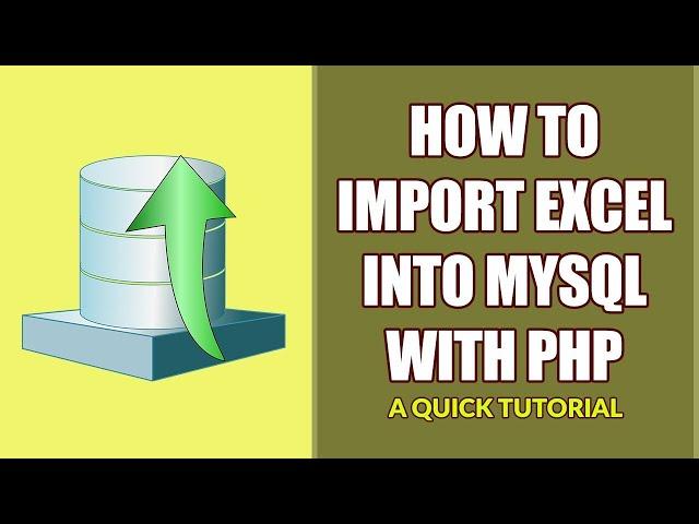 3 Steps To Import Excel Spreadsheet Into MYSQL With PHP