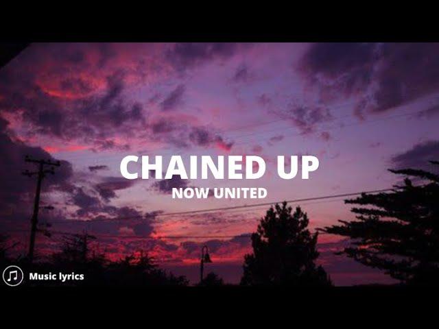 Now United - Chained Up (Lyrics)