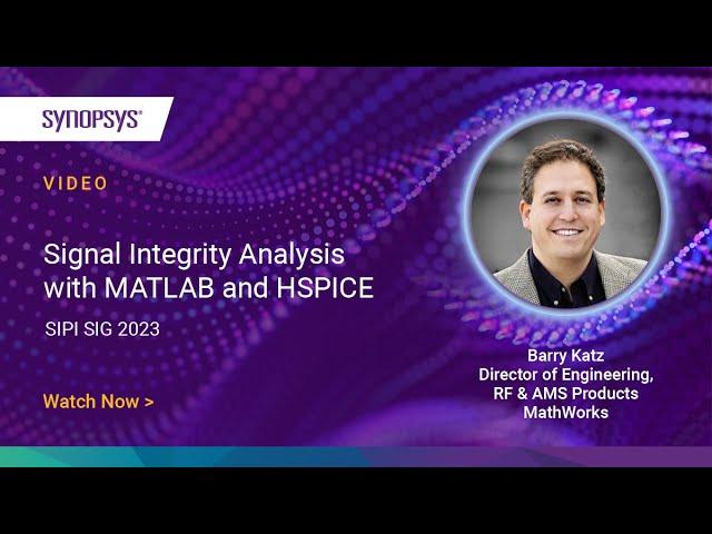 Signal Integrity Analysis with MATLAB and HSPICE | Synopsys