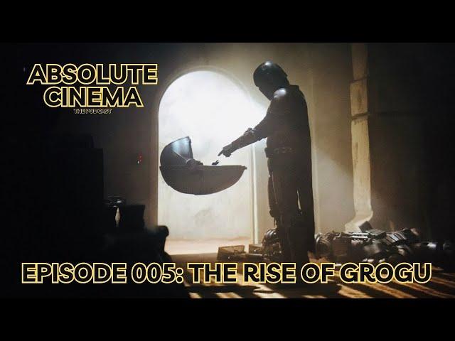 Absolute Cinema: The Podcast - Is It Filler? Episode 005, "The Rise of Grogu"