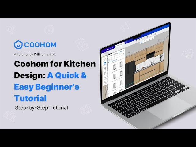 Coohom for Kitchen Design: A Quick & Easy Beginner’s Tutorial  | Step-by-Step Guide