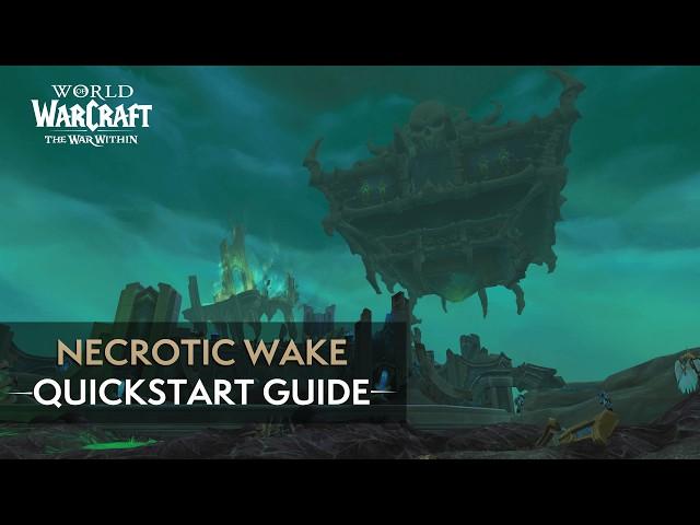 The Necrotic Wake Mythic+ Dungeon Quickstart Guide | The War Within Season 1