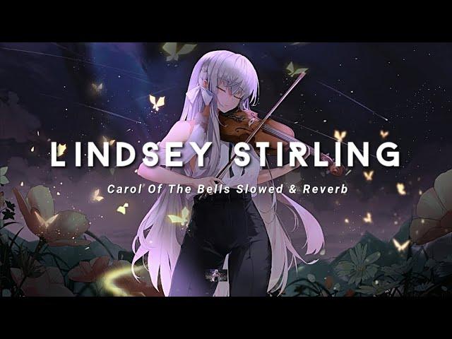 Lindsey Stirling - Carol of the Bells (Slowed & Reverb)