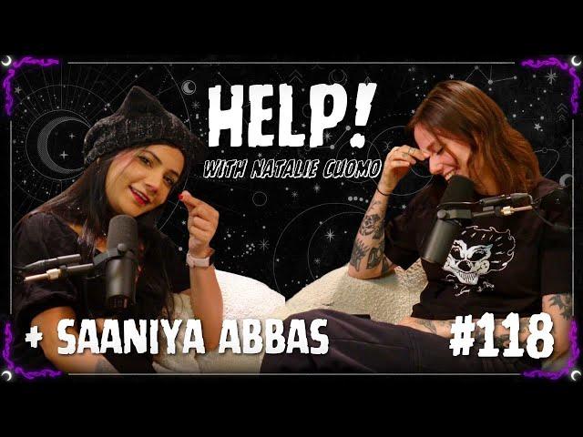 118 - Hello Cuties! ft. Saaniya Abbas - Help! with Natalie Cuomo