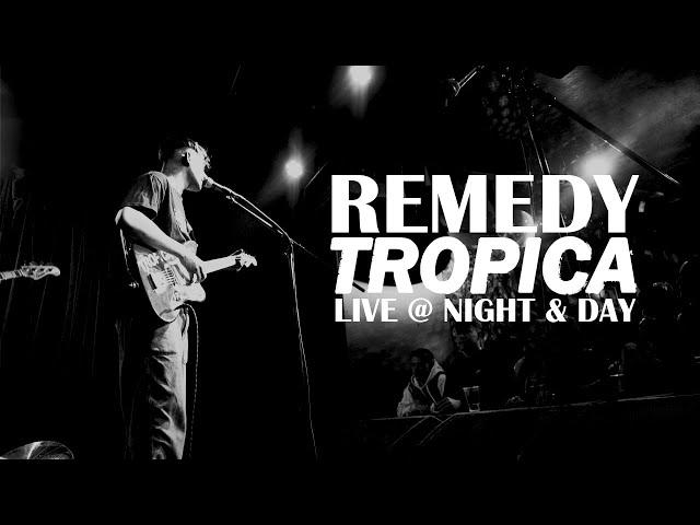 TROPICA - Remedy | Live At Night & Day, 8th March 2023