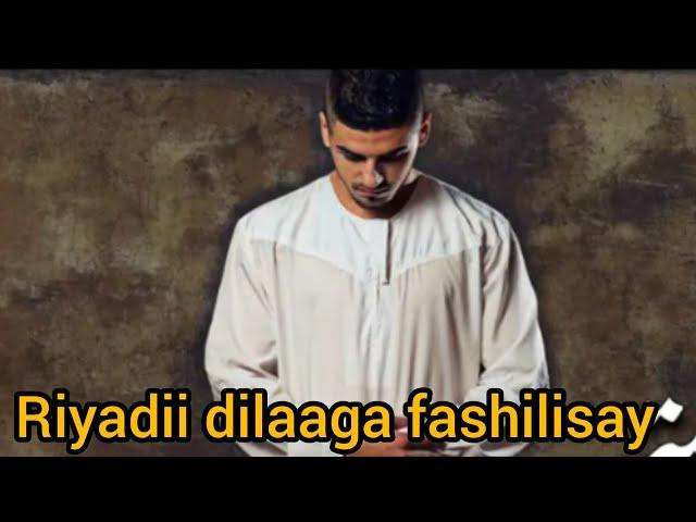# Qiso Riyadii dilaaga fashilisay @Hafsabilanqis