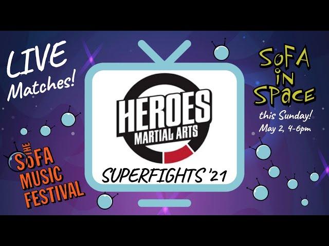 SoFA in Space Presents Heroes Martial Arts Superfights May 2nd