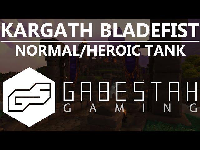 Normal+Heroic Kargath Bladefist Tank Guide