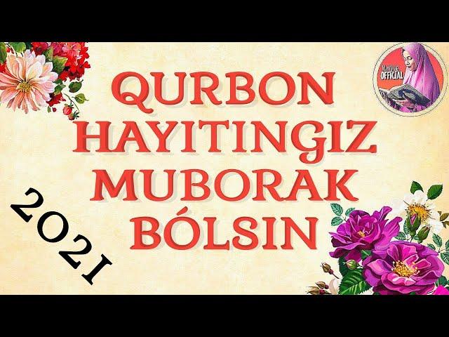 КУРБОН ХАЙИТИ МУБОРАК/ QURBON HAYITI MUBORAK 2021