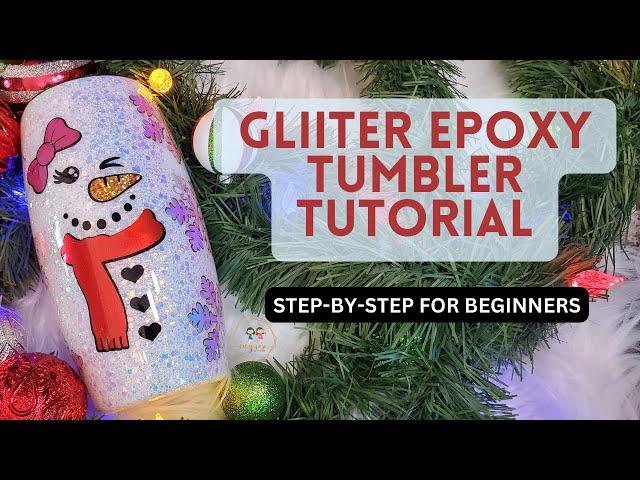 HOW TO MAKE A GLITTER EPOXY TUMBLER: FOR BEGINNERS STEP BY STEP TUTORIAL