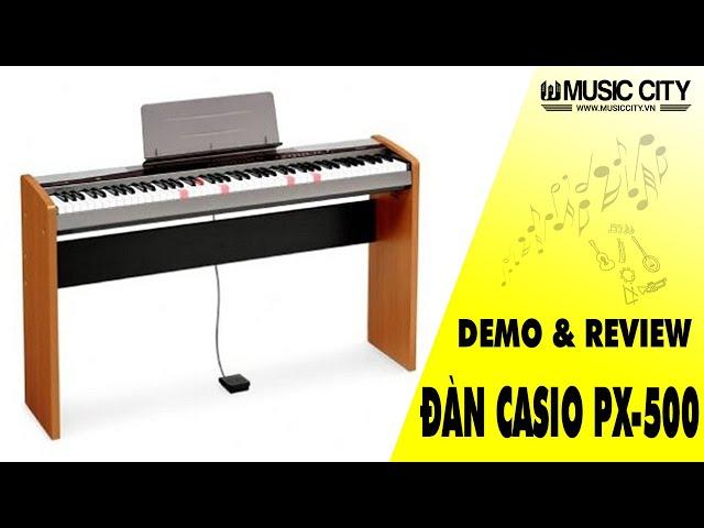 Demo Đàn Piano Casio PX-500 - Music City