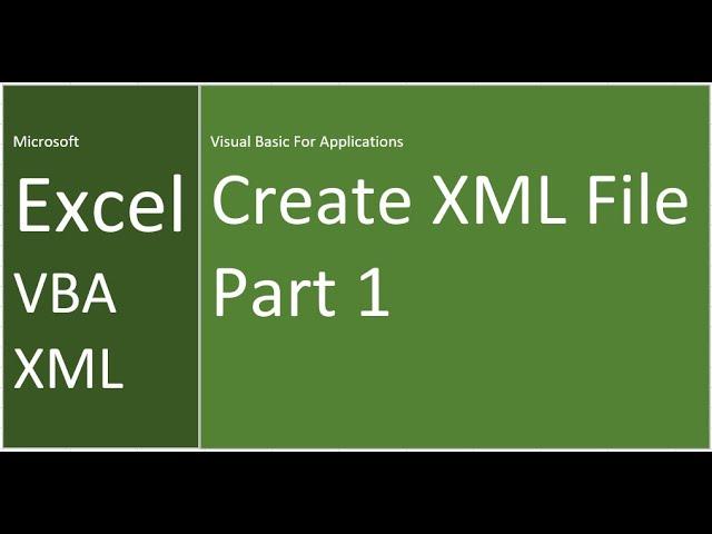 Excel | VBA | XML | Create XML File | Part 1