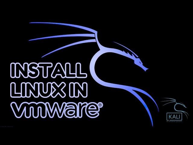 How To Install Kali Linux In VMware 2024 (Easy Method)