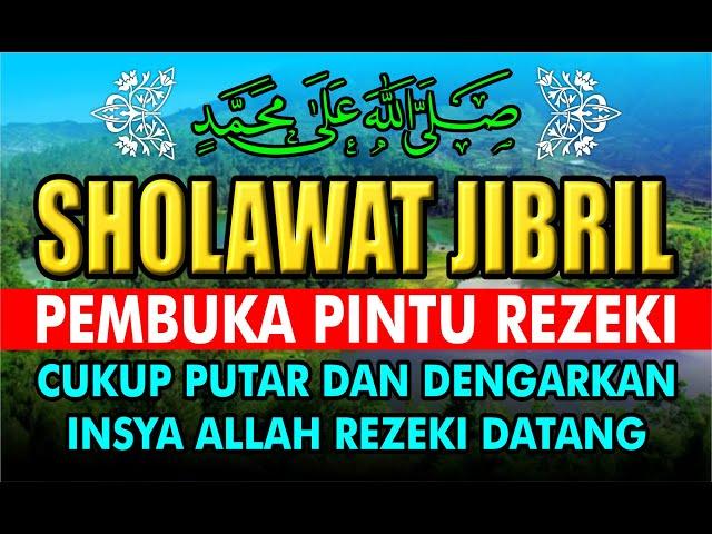 SHOLAWAT JIBRIL PENARIK REZEKI PALING MUSTAJAB NONSTOP 1-JAM