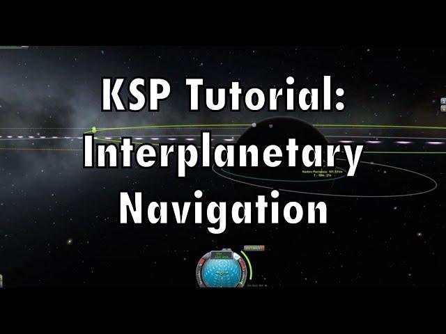 Kerbal Space Program - Tutorial For Beginners - Interplanetary Transfers