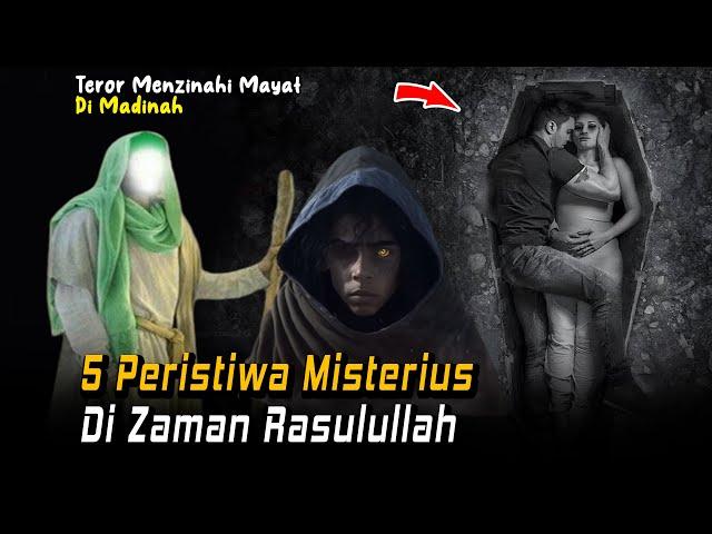 5 Kisah Peristiwa Misterius Paling Aneh Pada Masa Nabi Muhammad SAW