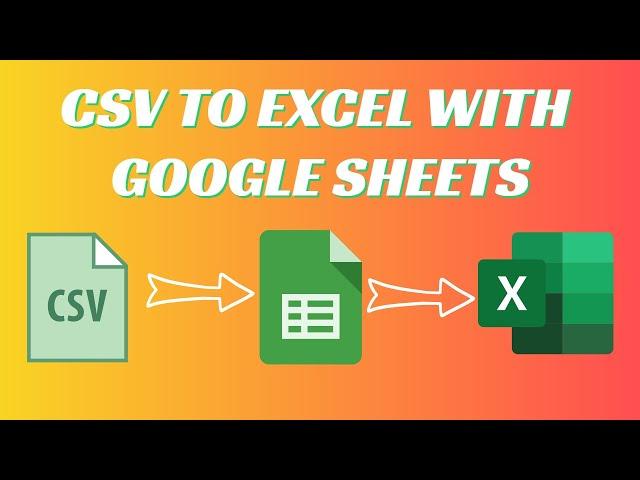 Import and Convert CSV To Excel File with Google Sheets