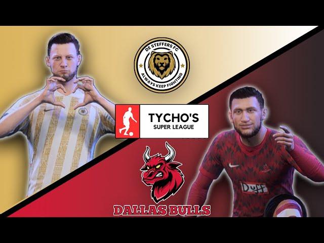 De Steffers FC - Dallas Bulls (Tycho's Super League S2)