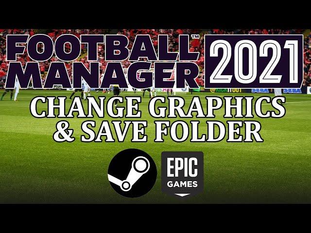 Football Manager 2021 - How to change save folder and graphics folder in fm21